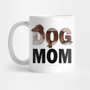 Dog mom - Dachshund oil painting word art Mug